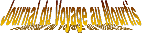 Journal du Voyage au Mourtis